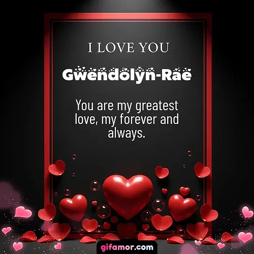 I love you I Gwendolyn-Rae