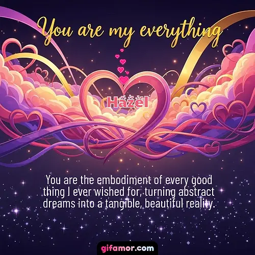 You are my everything	II Hazel